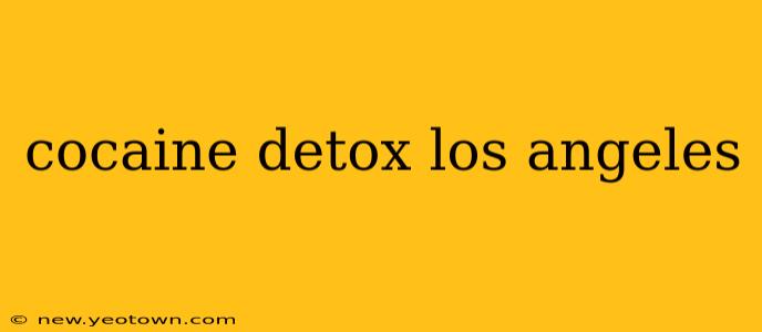 cocaine detox los angeles