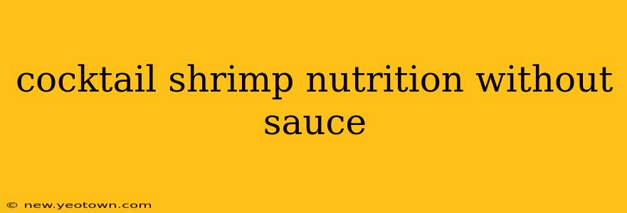 cocktail shrimp nutrition without sauce