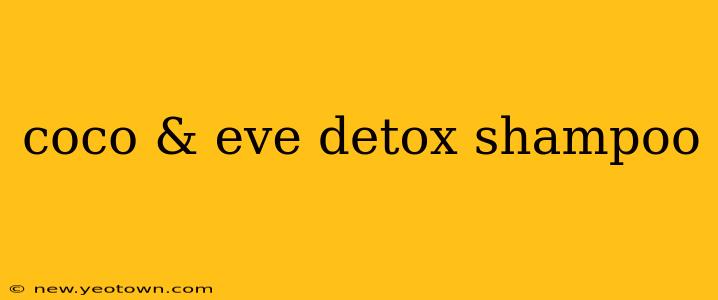 coco & eve detox shampoo