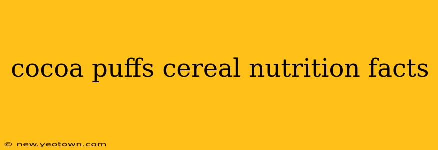 cocoa puffs cereal nutrition facts