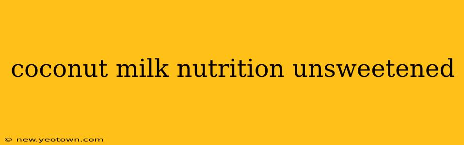 coconut milk nutrition unsweetened