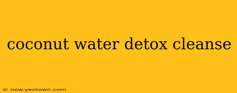coconut water detox cleanse