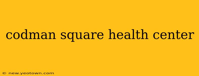 codman square health center