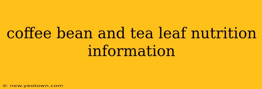 coffee bean and tea leaf nutrition information