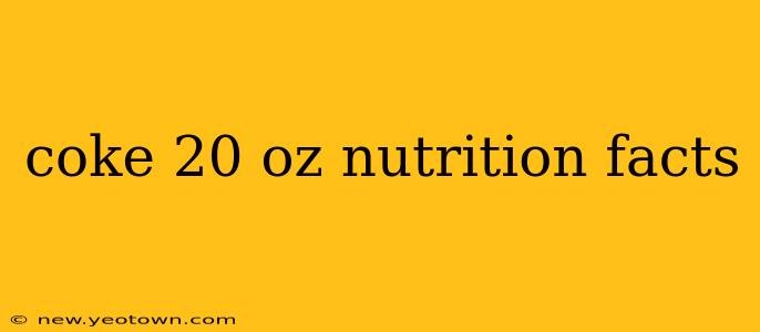 coke 20 oz nutrition facts