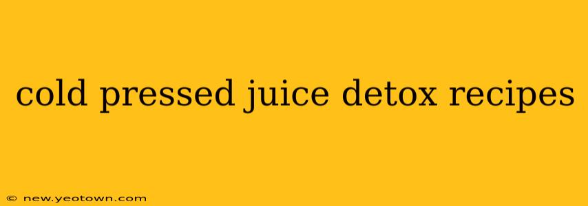 cold pressed juice detox recipes