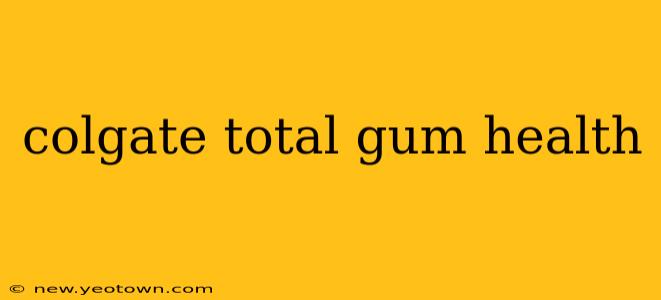 colgate total gum health