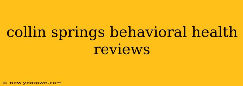 collin springs behavioral health reviews