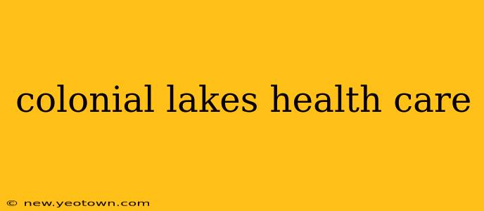 colonial lakes health care