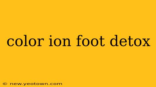 color ion foot detox