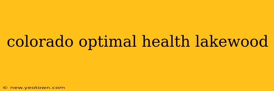 colorado optimal health lakewood