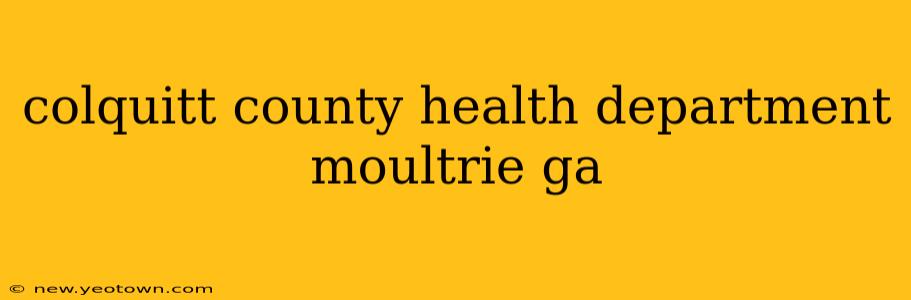 colquitt county health department moultrie ga