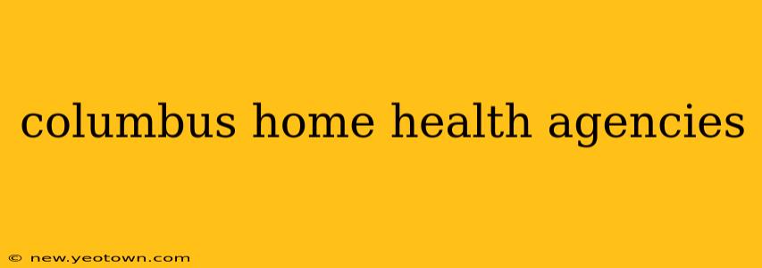 columbus home health agencies