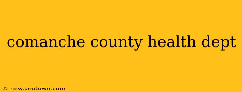 comanche county health dept
