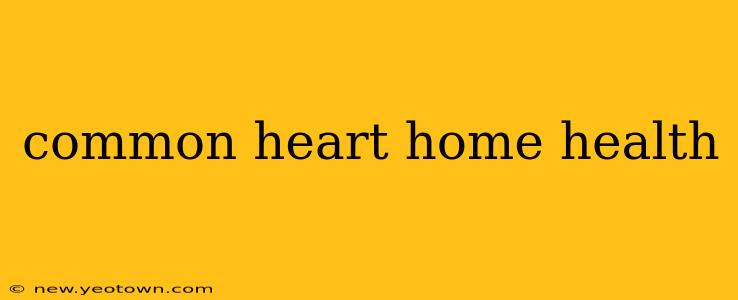 common heart home health