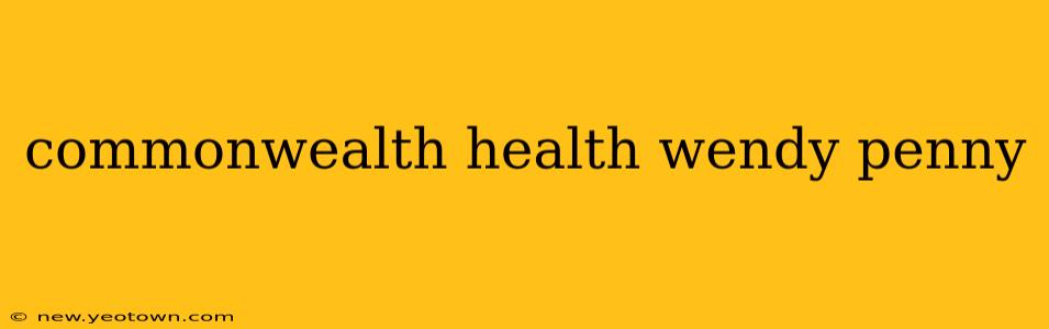 commonwealth health wendy penny