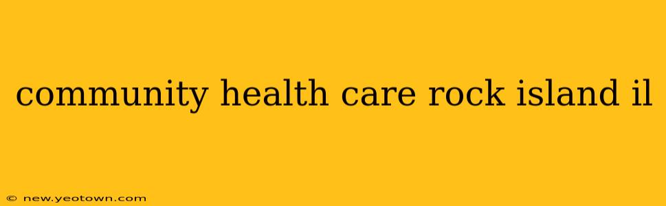 community health care rock island il