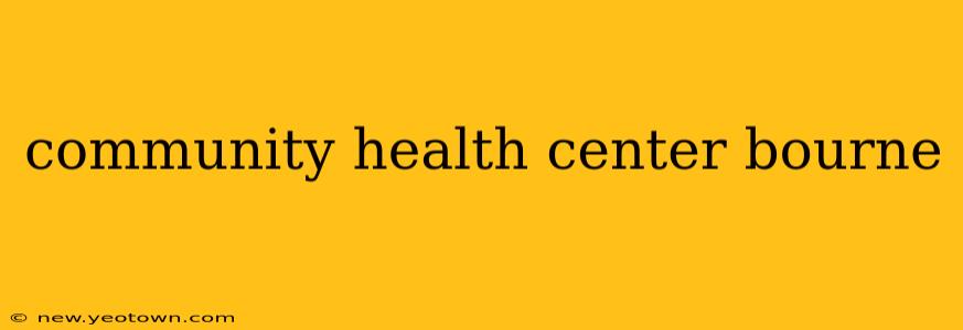 community health center bourne