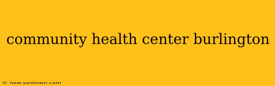 community health center burlington
