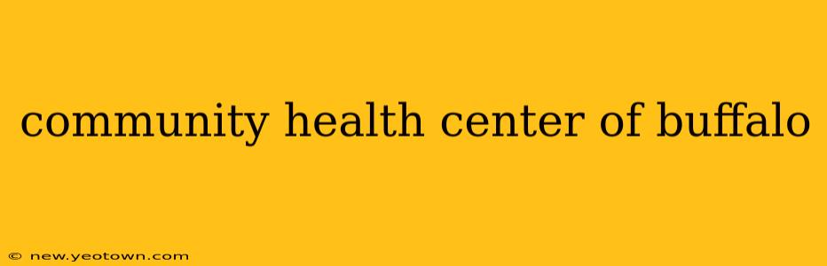 community health center of buffalo