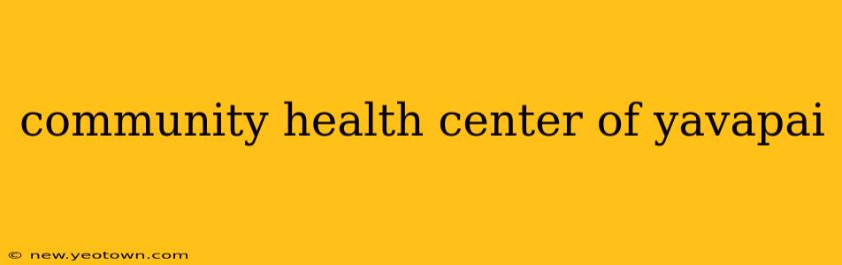 community health center of yavapai