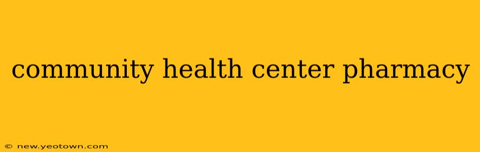 community health center pharmacy