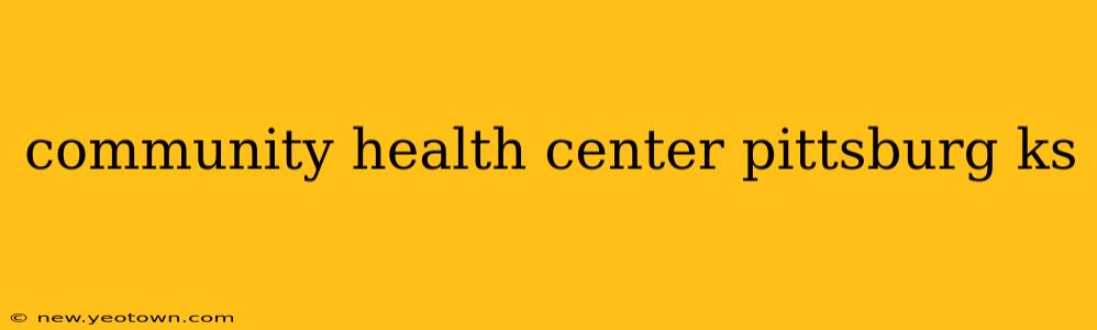 community health center pittsburg ks