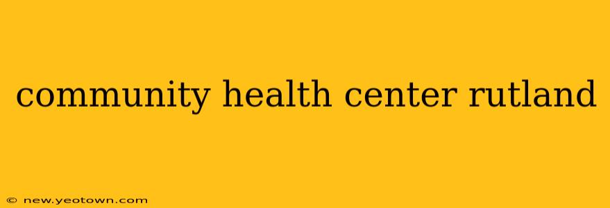 community health center rutland