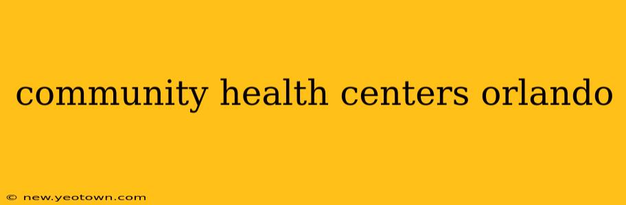 community health centers orlando