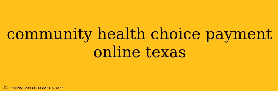 community health choice payment online texas