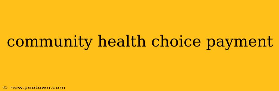 community health choice payment