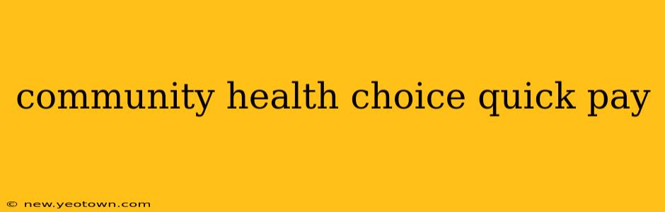 community health choice quick pay