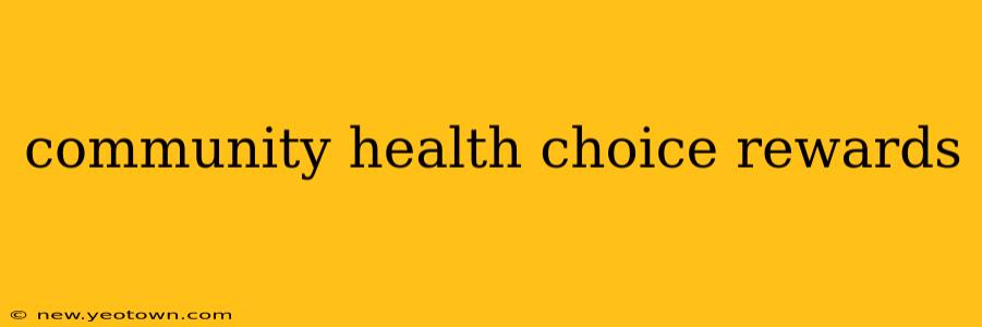 community health choice rewards