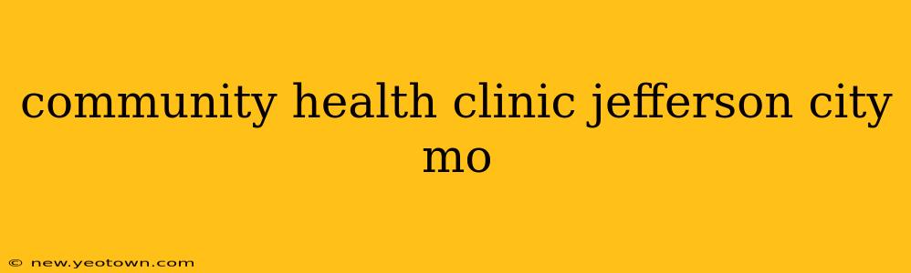 community health clinic jefferson city mo
