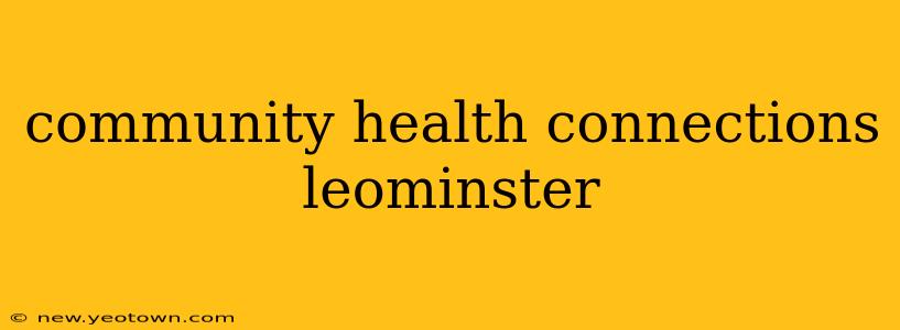 community health connections leominster