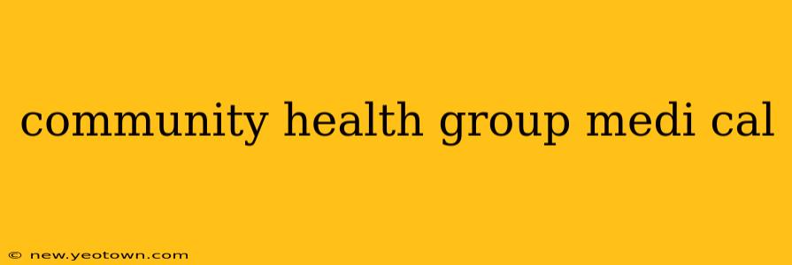 community health group medi cal