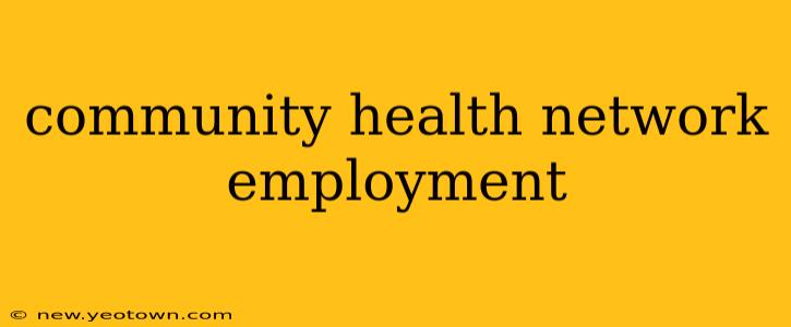 community health network employment