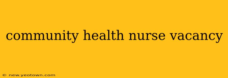 community health nurse vacancy