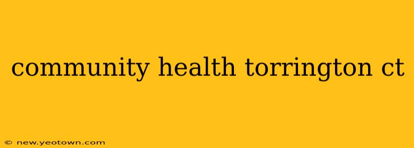 community health torrington ct