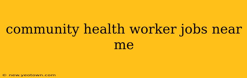 community health worker jobs near me