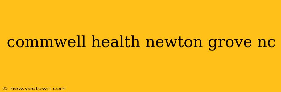 commwell health newton grove nc