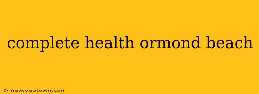 complete health ormond beach