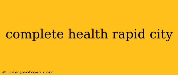 complete health rapid city