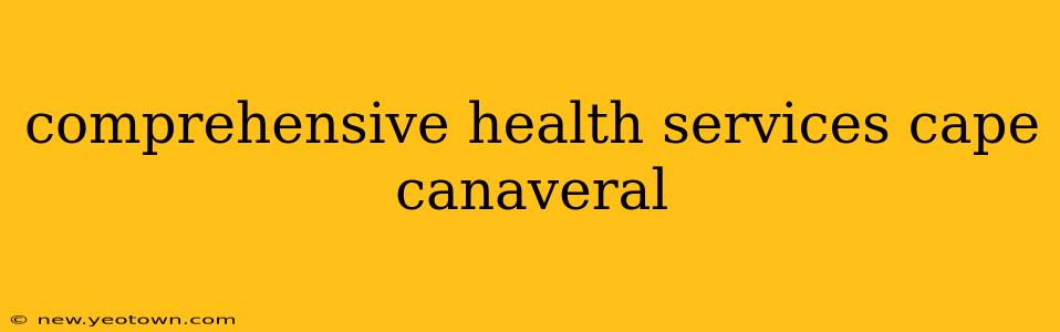 comprehensive health services cape canaveral
