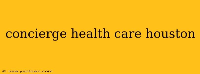 concierge health care houston