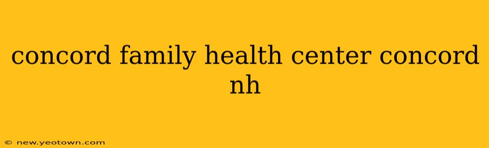 concord family health center concord nh