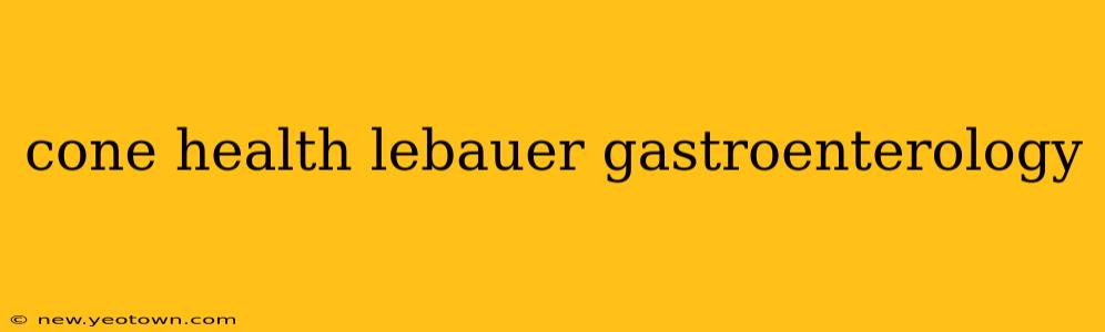 cone health lebauer gastroenterology