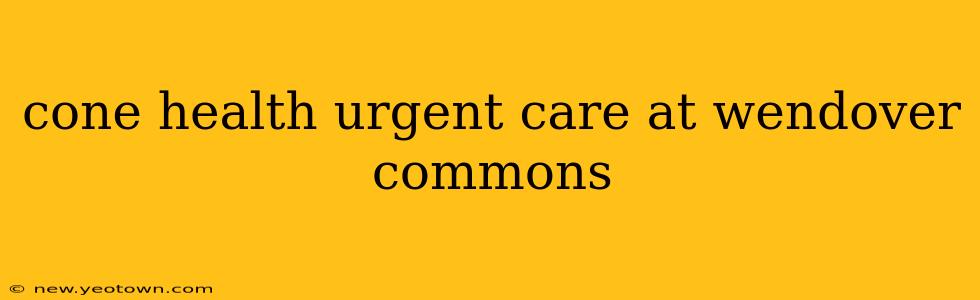 cone health urgent care at wendover commons