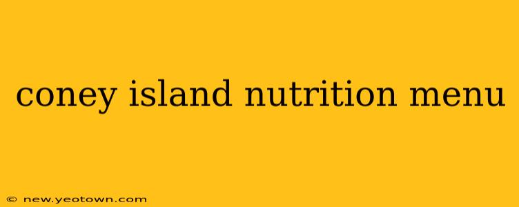 coney island nutrition menu