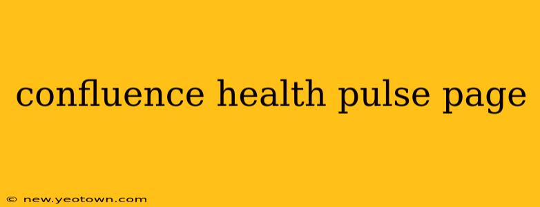 confluence health pulse page